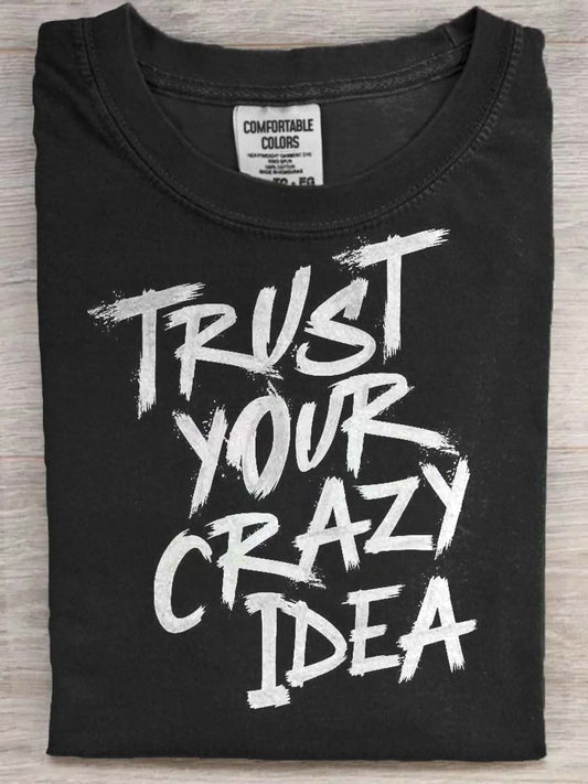 AA “Trust Your Crazy Idea” Printed Casual Short-Sleeve T-Shirt
